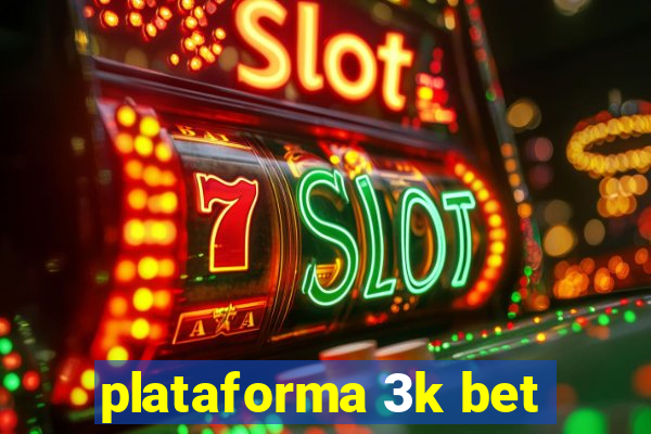 plataforma 3k bet